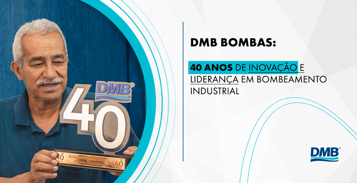 DMB Bombas: 40 anos de inovação e liderança em bombeamento industrial