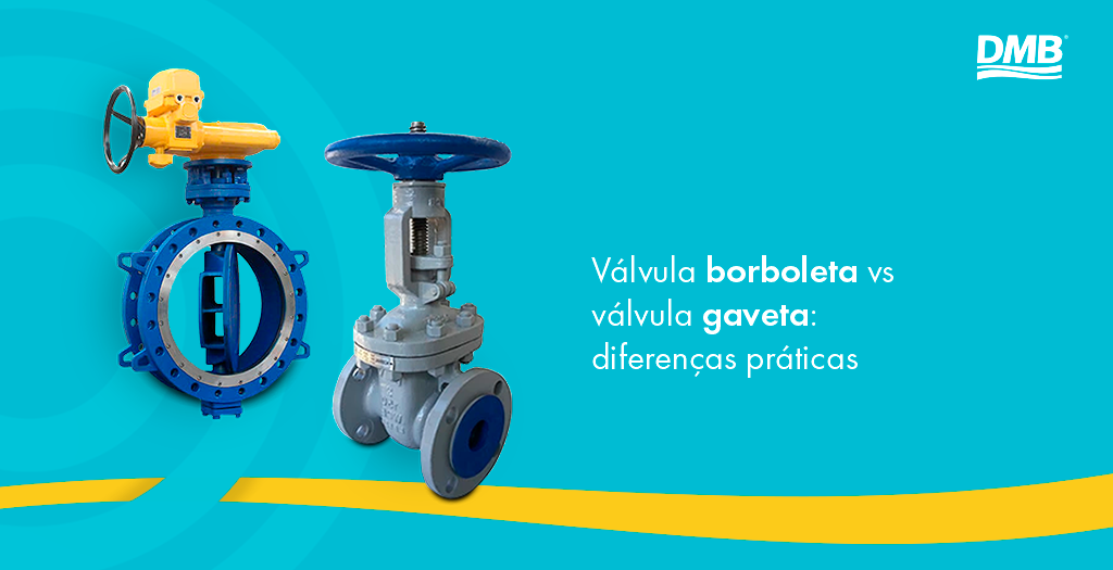 Válvula borboleta vs válvula gaveta: diferenças práticas na aplicação